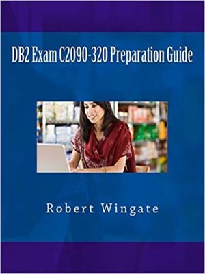 cover image of DB2 Exam C2090-320 Preparation Guide